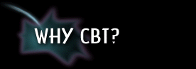 WHY CBT?